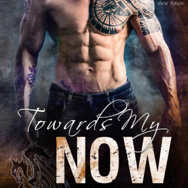 Man standing protectively while shirtless with the title Towards My Now by Alina Martyn with a orange glow